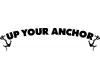 Up Your Anchor